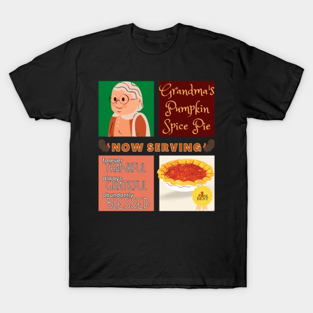 Couples Grandma Pumpkin Spice Pie Now Serving Thanksgiving Day Forever Thankful Always Grateful Abundantly Blessed T-Shirt by aspinBreedCo2